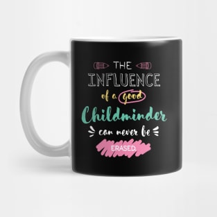 Childminder Appreciation Gifts - The influence can never be erased Mug